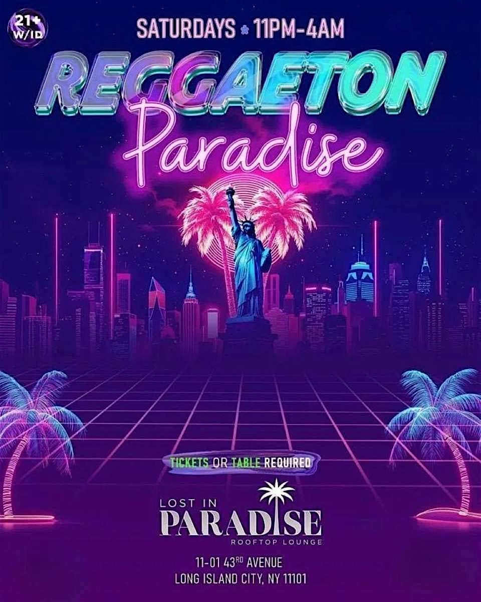 Buy tickets for Reggaeton Paradise Rooftop Party – Lost in Paradise, Queens – Sep 26 Reggaeton Paradise Rooftop Party – Lost in Paradise, Queens – Sep 26